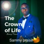 The Crown of Life  by Sammy Praise